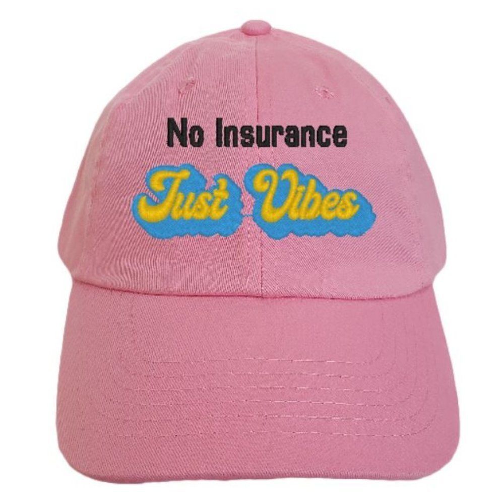 No Insurance Just Vibes Hat
